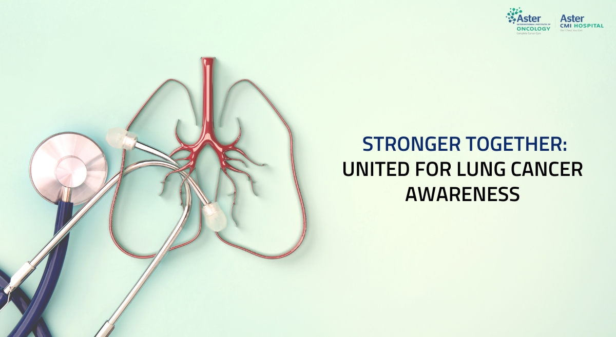 Stronger Together: United for Lung Cancer Awareness | Aster